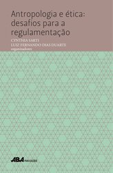 Antropologia e ética: desafios para a regulamentação (Cynthia Sarti & Luiz Fernando Dias Duarte, orgs.), Brasília: ABA Publicações, 2013 -  ISBN 978-85-87942-08-1. pp. 239